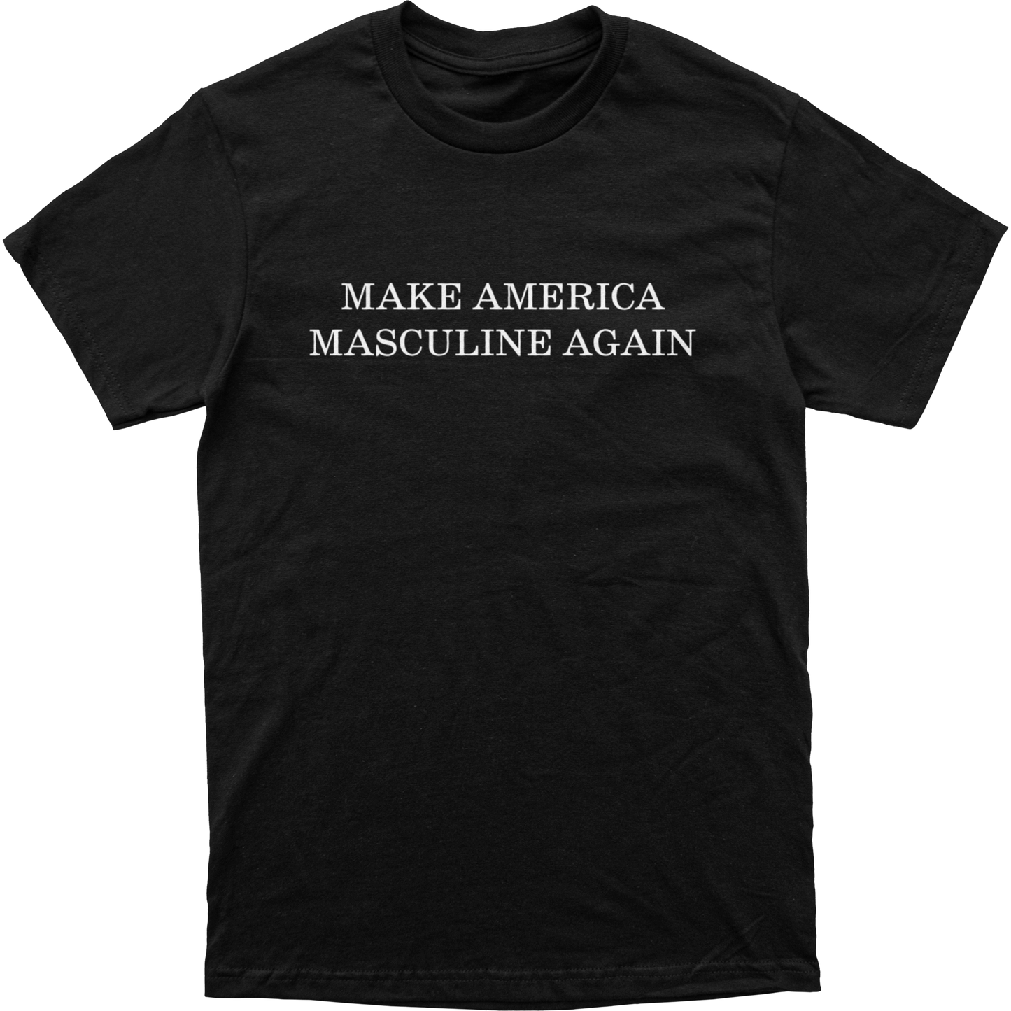 Make America Masculine Again Tee