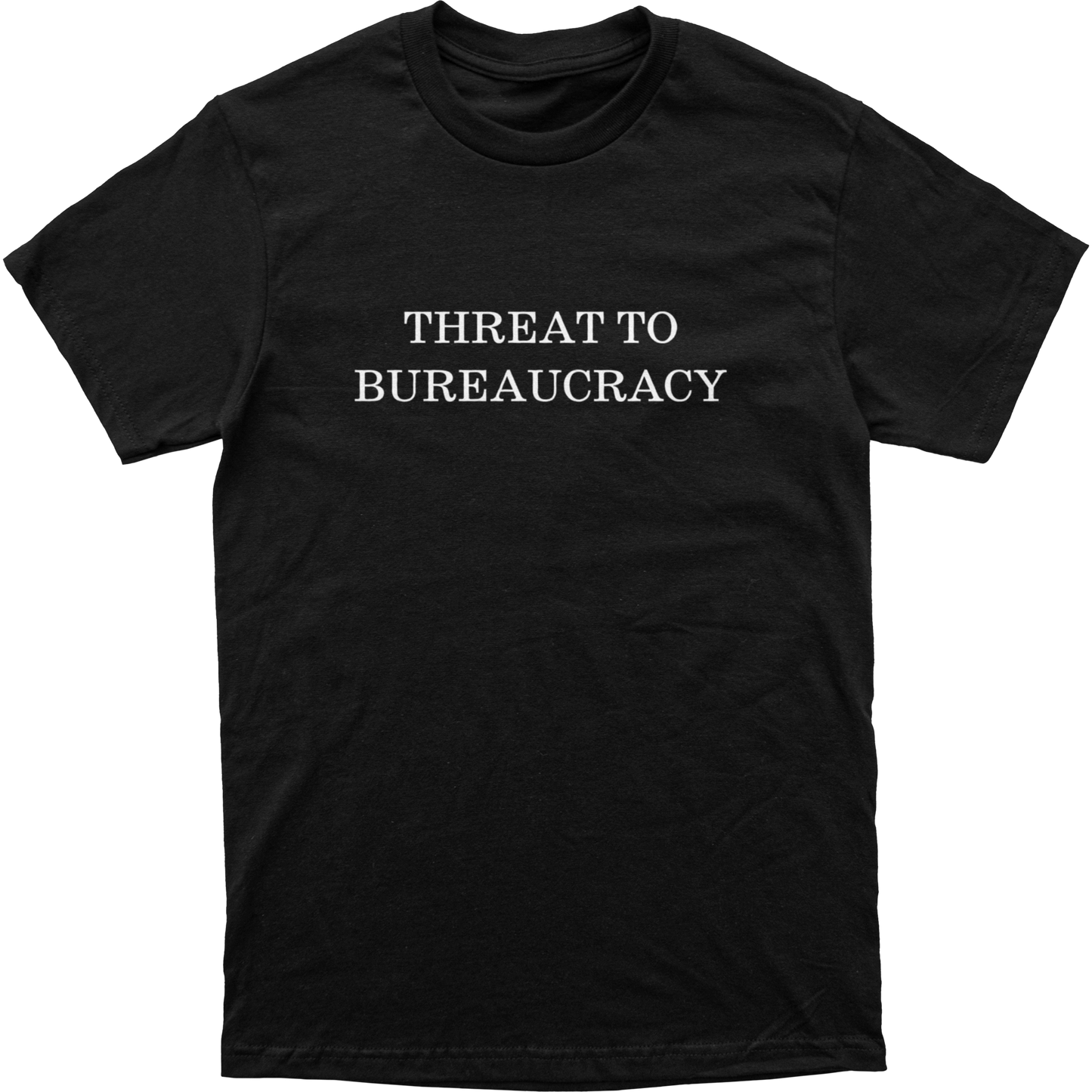 Threat To Bureaucracy Tee