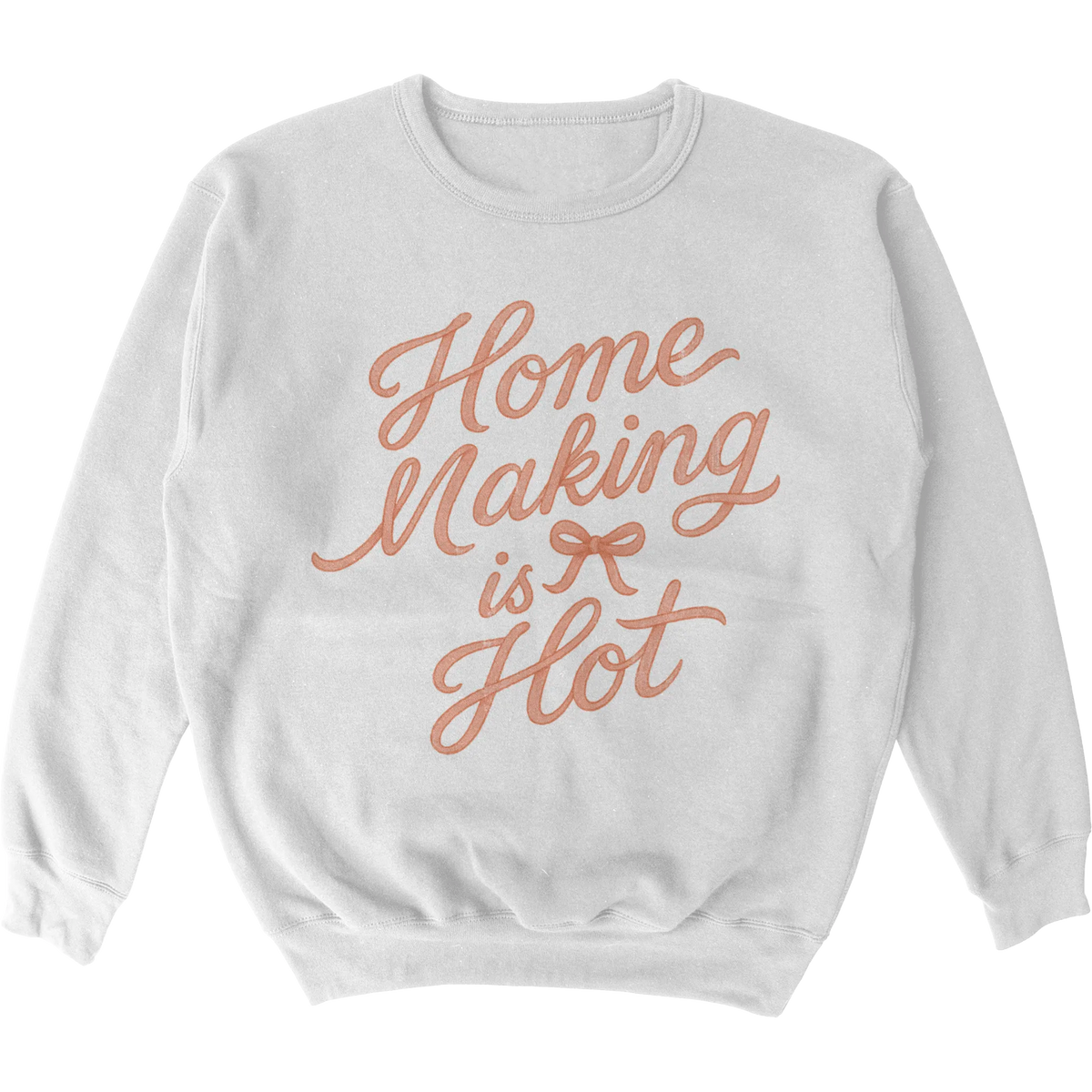 Home Making is Hot Ribbon Crewneck