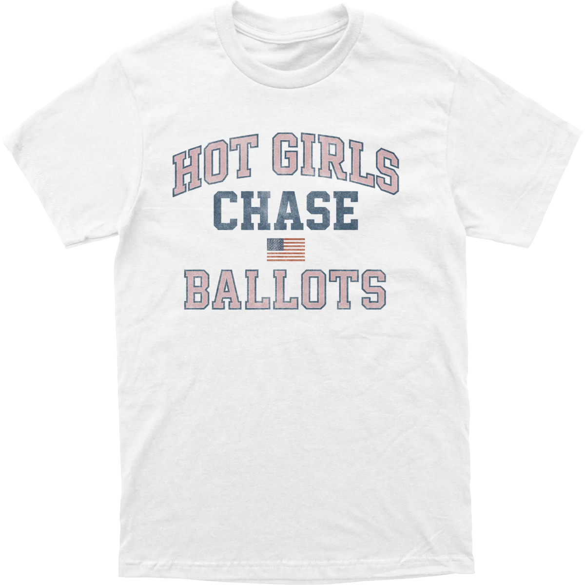 Hot Girls Chase Ballots Tee
