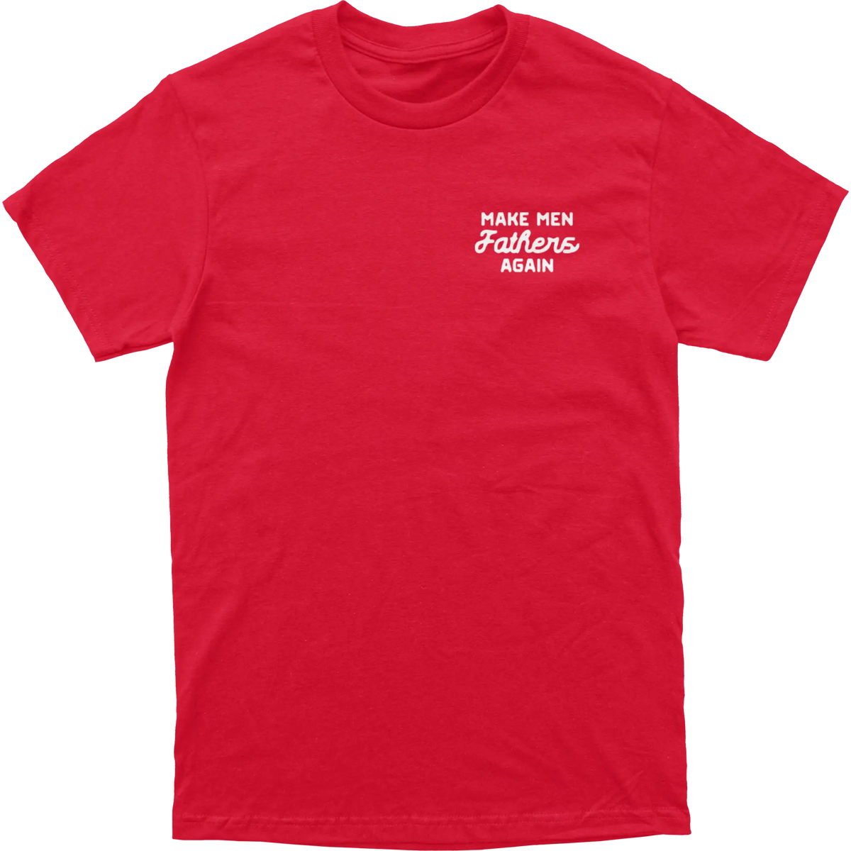Make Men Fathers Again Tee