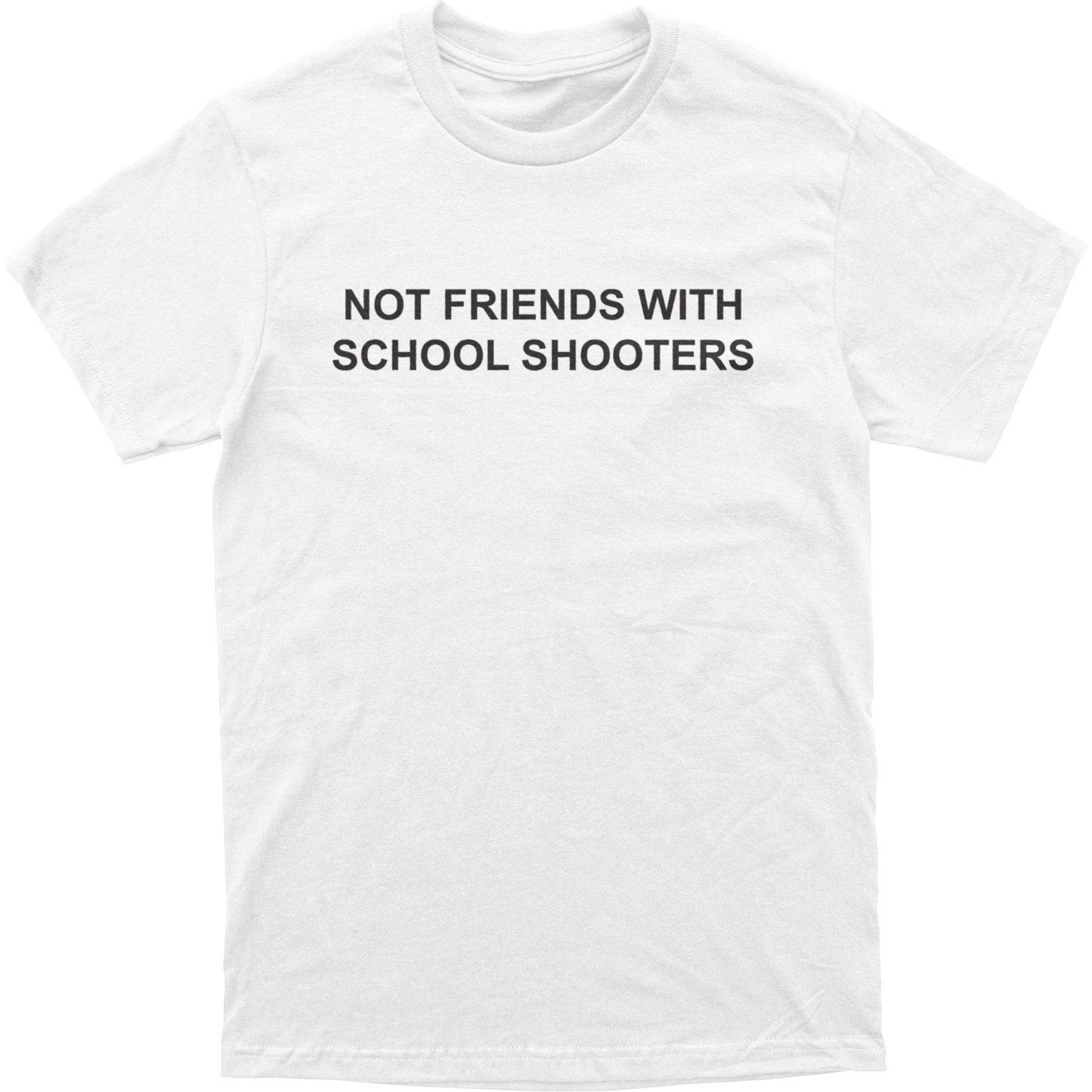 Not Friends With School Shooters Tee