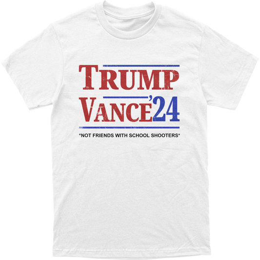 Trump Vance Not Friends With School Shooters Tee